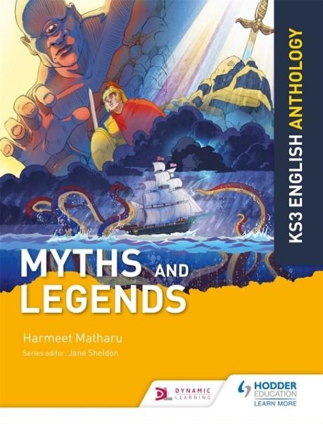 KEY STAGE 3 ENGLISH ANTHOLOGY: MYTHS AND LEGENDS | 9781510477346