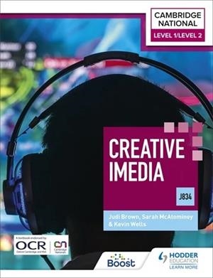 LEVEL 1/LEVEL 2 CAMBRIDGE NATIONAL IN CREATIVE IMEDIA (J834)-DIGITAL | 9781398349711