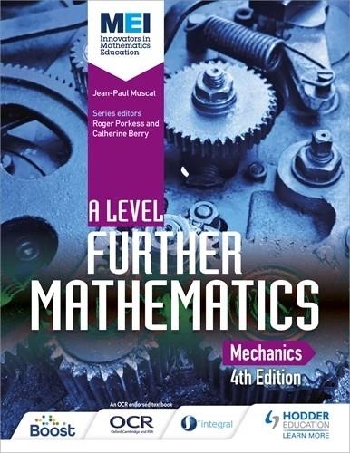 MEI A LEVEL FURTHER MATHEMATICS MECHANICS 4TH EDITION-DIGITAL | 9781398355972