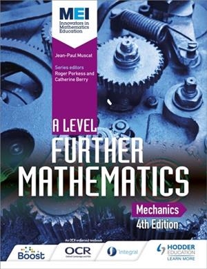 MEI A LEVEL FURTHER MATHEMATICS MECHANICS 4TH EDITION | 9781471853036
