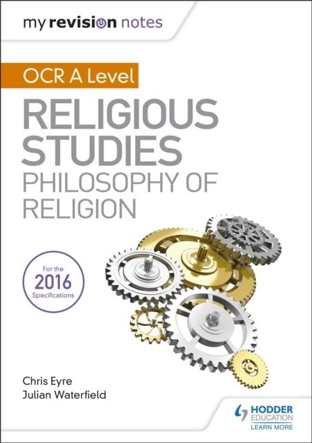 MY REVISION NOTES OCR A LEVEL RELIGIOUS STUDIES: PHILOSOPHY OF RELIGION | 9781510418042