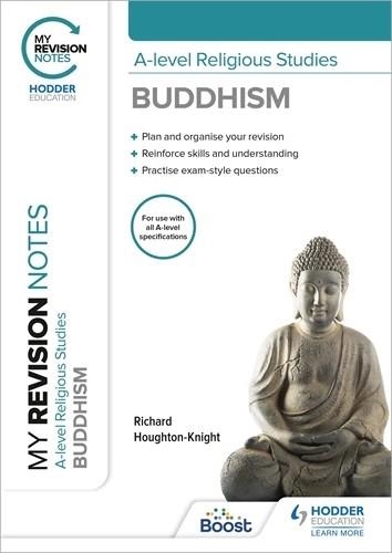 MY REVISION NOTES: A-LEVEL RELIGIOUS STUDIES BUDDHISM-DIGITAL | 9781398348547