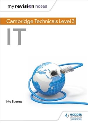 MY REVISION NOTES: CAMBRIDGE TECHNICALS LEVEL 3 IT | 9781510442313