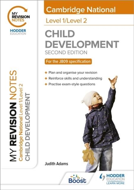 MY REVISION NOTES: LEVEL 1/LEVEL 2 CAMBRIDGE NATIONAL IN CHILD DEVELOPMENT: SECOND EDITION | 9781398351196