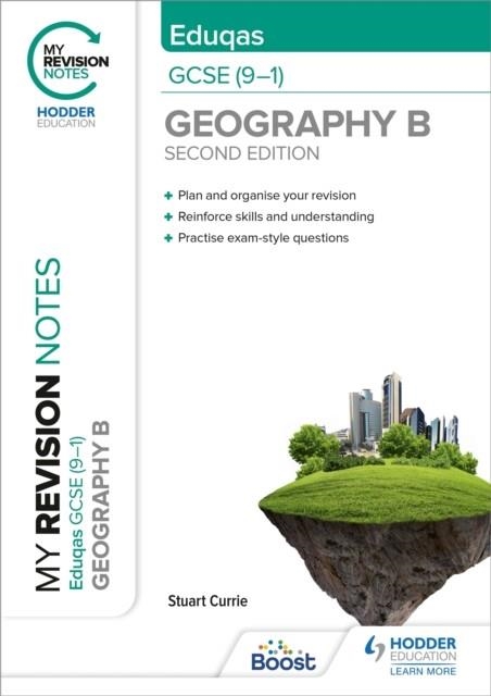 MY REVISION NOTES: EDUQAS GCSE (9–1) GEOGRAPHY B SECOND EDITION | 9781398321731