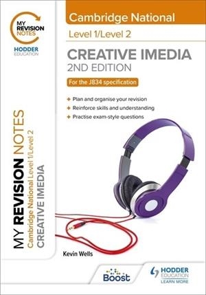MY REVISION NOTES: LEVEL 1/LEVEL 2 CAMBRIDGE NATIONAL IN CREATIVE IMEDIA: SECOND EDITION-DIGITAL | 9781398349940