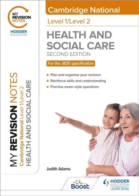 MY REVISION NOTES: LEVEL 1/LEVEL 2 CAMBRIDGE NATIONAL IN HEALTH & SOCIAL CARE: SECOND EDITION | 9781398351240