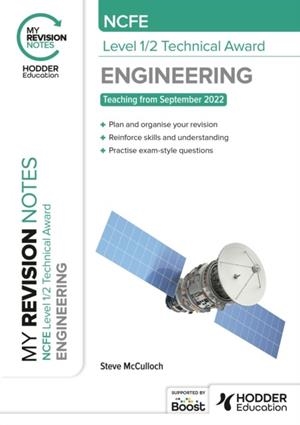 MY REVISION NOTES: NCFE LEVEL 1/2 TECHNICAL AWARD IN ENGINEERING | 9781398378964