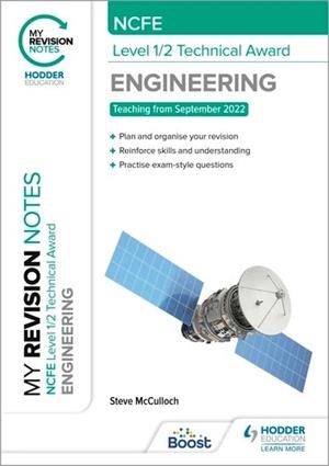 MY REVISION NOTES: NCFE LEVEL 1/2 TECHNICAL AWARD IN ENGINEERING-DIGITAL | 9781398378841