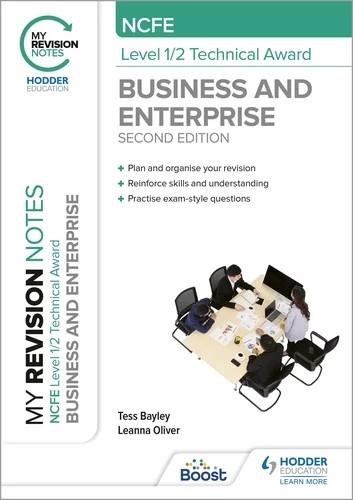 MY REVISION NOTES: NCFE LEVEL 1/2 TECHNICAL AWARD IN BUSINESS AND ENTERPRISE SECOND EDITION-DIGITAL | 9781398376182