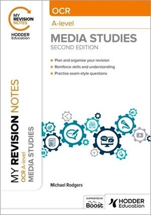 MY REVISION NOTES: OCR A LEVEL MEDIA STUDIES SECOND EDITION | 9781398384569