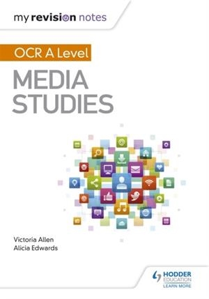MY REVISION NOTES: OCR A LEVEL MEDIA STUDIES | 9781510429215