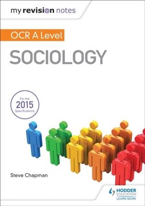 MY REVISION NOTES: OCR A LEVEL SOCIOLOGY | 9781471882715