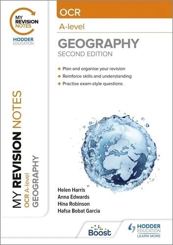 MY REVISION NOTES: OCR A-LEVEL GEOGRAPHY: SECOND EDITION | 9781398351387