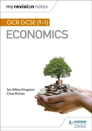 MY REVISION NOTES: OCR GCSE (9-1) ECONOMICS | 9781510472181