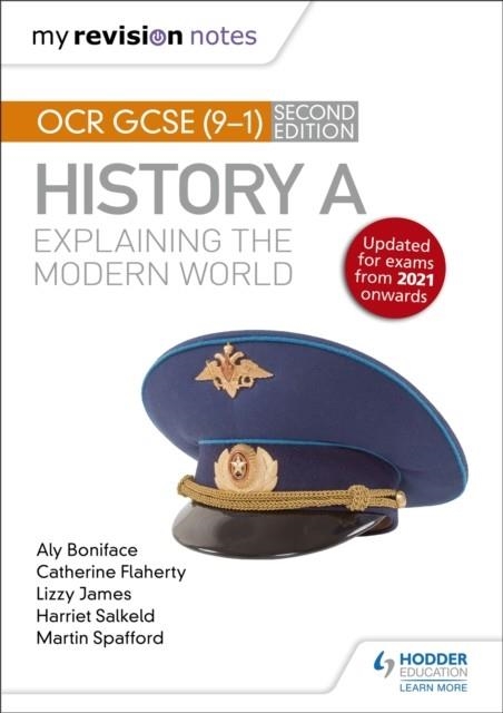 MY REVISION NOTES: OCR GCSE (9-1) HISTORY A: EXPLAINING THE MODERN WORLD, SECOND EDITION | 9781398306400