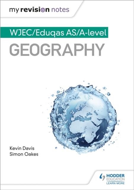 MY REVISION NOTES: WJEC/EDUQAS AS/A-LEVEL GEOGRAPHY | 9781510447684