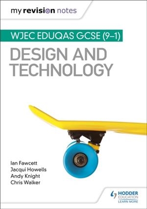 MY REVISION NOTES: WJEC EDUQAS GCSE (9-1) DESIGN AND TECHNOLOGY | 9781510471696