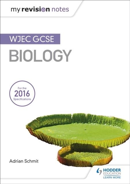 MY REVISION NOTES: WJEC GCSE BIOLOGY | 9781471883507