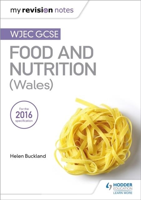 MY REVISION NOTES: WJEC GCSE FOOD AND NUTRITION (WALES) | 9781471885402