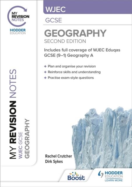 MY REVISION NOTES: WJEC GCSE GEOGRAPHY SECOND EDITION | 9781398322066