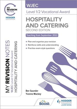 MY REVISION NOTES: WJEC LEVEL 1/2 VOCATIONAL AWARD IN HOSPITALITY AND CATERING, SECOND EDITION | 9781398361263