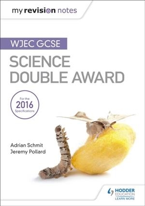 MY REVISION NOTES: WJEC GCSE SCIENCE DOUBLE AWARD | 9781471883590