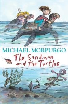 THE SANDMAN AND THE TURTLES | 9781405226677 | MICHAEL MORPURGO
