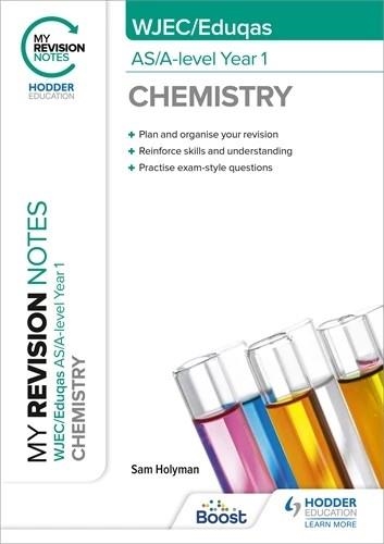 MY REVISION NOTES: WJEC/EDUQAS AS/A-LEVEL YEAR 1 CHEMISTRY-DIGITAL | 9781398348776