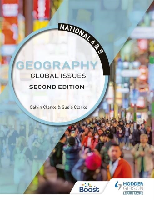 NATIONAL 4 & 5 GEOGRAPHY: GLOBAL ISSUES, SECOND EDITION | 9781510429383
