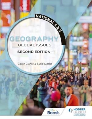 NATIONAL 4 & 5 GEOGRAPHY: GLOBAL ISSUES, SECOND EDITION | 9781510429383