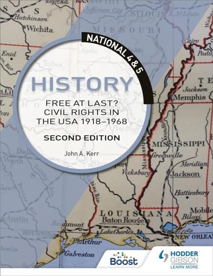 NATIONAL 4 & 5 HISTORY: FREE AT LAST? CIVIL RIGHTS IN THE USA 1918-1968, SECOND EDITION | 9781510429352
