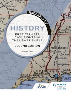 NATIONAL 4 & 5 HISTORY: FREE AT LAST? CIVIL RIGHTS IN THE USA 1918-1968, SECOND EDITION-DIGITAL | 9781398352841