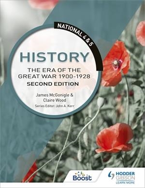 NATIONAL 4 & 5 HISTORY: THE ERA OF THE GREAT WAR 1900-1928, SECOND EDITION-DIGITAL | 9781398352889