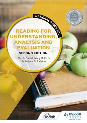 NATIONAL 5 ENGLISH: READING FOR UNDERSTANDING, ANALYSIS AND EVALUATION, SECOND EDITION | 9781510471733