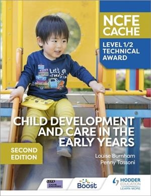 NCFE CACHE LEVEL 1/2 TECHNICAL AWARD IN CHILD DEVELOPMENT AND CARE IN THE EARLY YEARS SECOND EDITION | 9781398368804