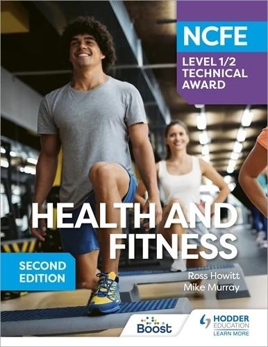 NCFE LEVEL 1/2 TECHNICAL AWARD IN HEALTH AND FITNESS, SECOND EDITION-DIGITAL | 9781398368644