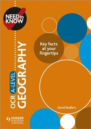 NEED TO KNOW: OCR A-LEVEL GEOGRAPHY | 9781510428553