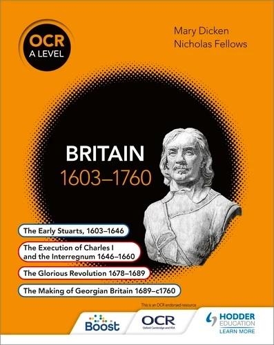 OCR A LEVEL HISTORY: BRITAIN 1603-1760-DIGITAL | 9781398370098