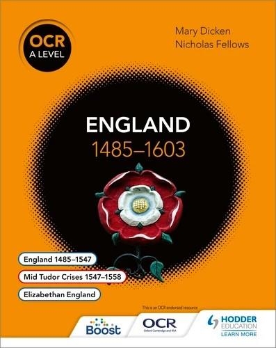 OCR A LEVEL HISTORY: ENGLAND 1485–1603-DIGITAL | 9781398370159