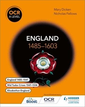 OCR A LEVEL HISTORY: ENGLAND 1485–1603-DIGITAL | 9781398370159