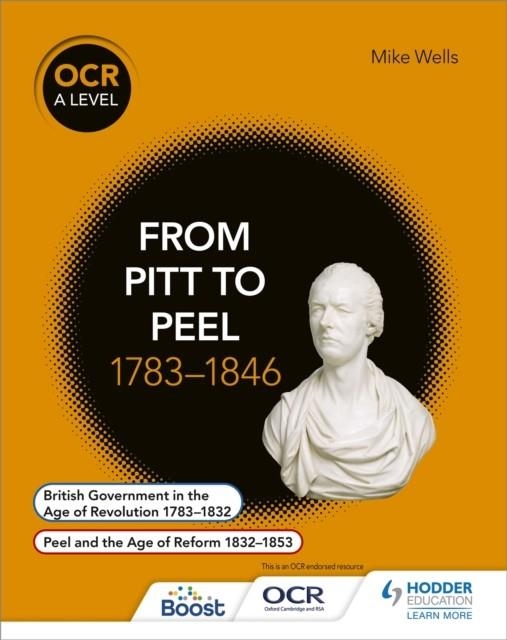 OCR A LEVEL HISTORY: FROM PITT TO PEEL 1783-1846 | 9781471836718