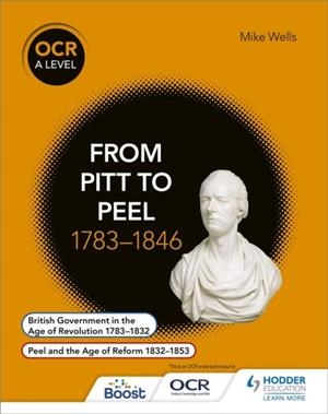 OCR A LEVEL HISTORY: FROM PITT TO PEEL 1783-1846 | 9781471836718