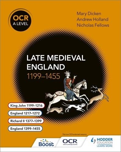 OCR A LEVEL HISTORY: LATE MEDIEVAL ENGLAND 1199–1455-DIGITAL | 9781398370173