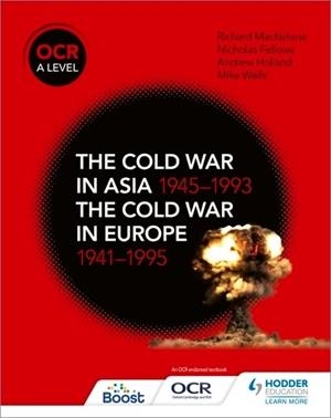 OCR A LEVEL HISTORY: THE COLD WAR IN ASIA 1945–1993 AND THE COLD WAR IN EUROPE 1941–1995-DIGITAL | 9781398370203