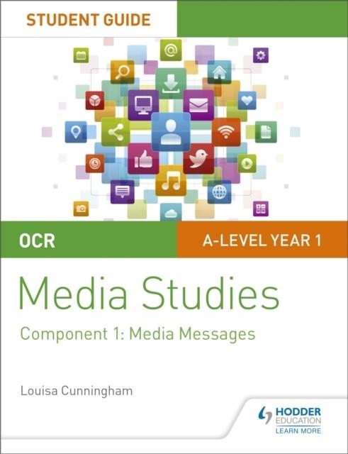OCR A LEVEL MEDIA STUDIES STUDENT GUIDE 1: MEDIA MESSAGES | 9781510429499