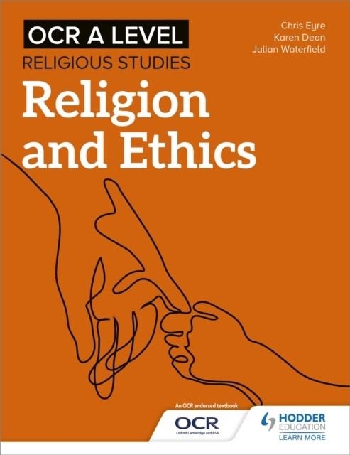 OCR A LEVEL RELIGIOUS STUDIES: RELIGION AND ETHICS | 9781510479951