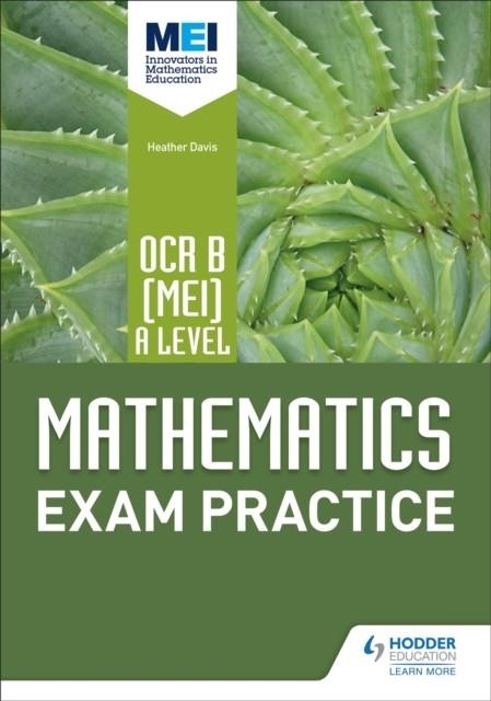OCR B [MEI] A LEVEL MATHEMATICS EXAM PRACTICE | 9781510423626