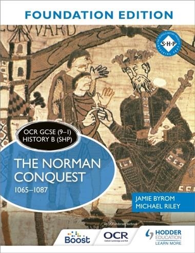 OCR GCSE (9–1) HISTORY B (SHP) FOUNDATION EDITION: THE NORMAN CONQUEST 1065–1087 | 9781510469655