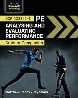 OCR GCSE (9-1) PE ANALYSING AND EVALUATING PERFORMANCE: STUDENT COMPANION | 9781913963040